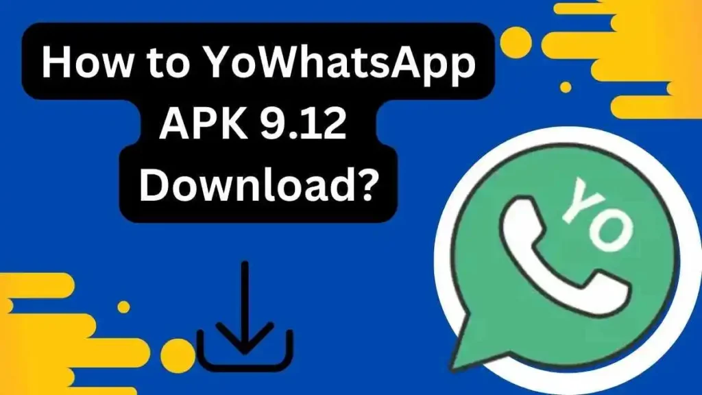 How to YoWhatsApp APK 9.12 Download