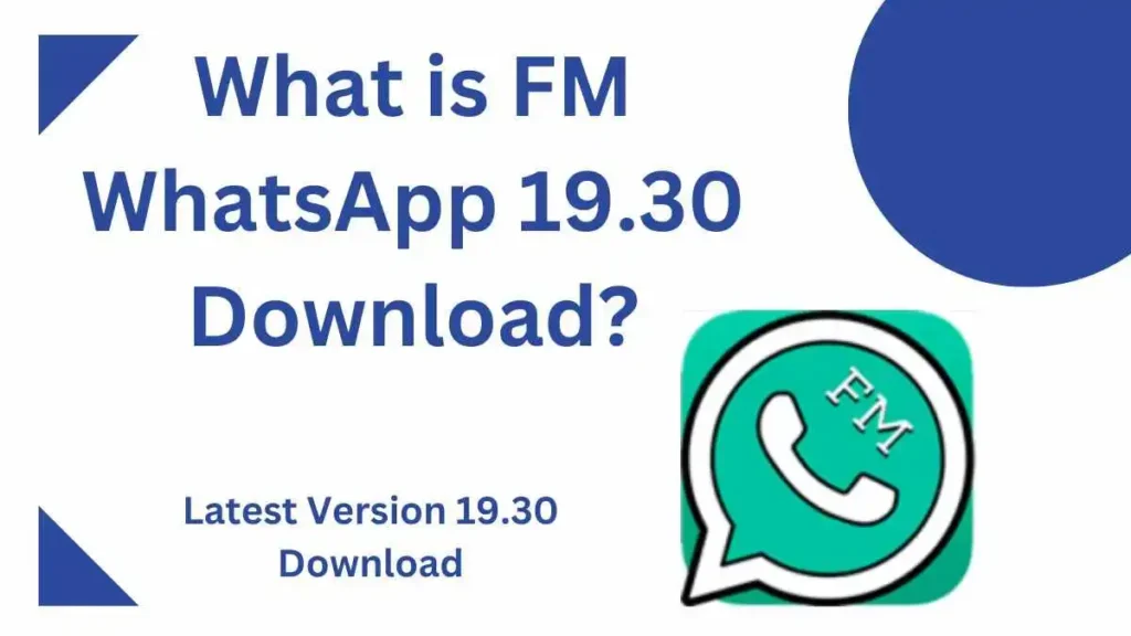 What is FM WhatsApp 19.30 Download