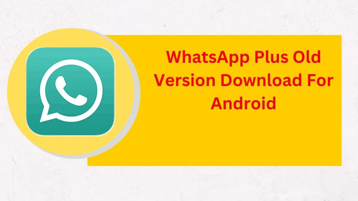 WhatsApp Plus Old Version